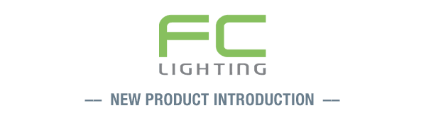 New Product Introduction from FC Lighting